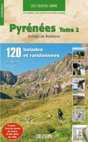 Pyrénées T.2 ; Ariège, Andorre ; 120 Balades Et Randonnées