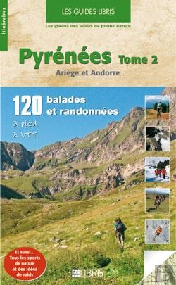 Bertrand.pt - Pyrénées T.2 ; Ariège, Andorre ; 120 Balades Et Randonnées