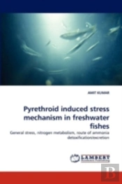 Pyrethroid Induced Stress Mechanism In Freshwater Fishes