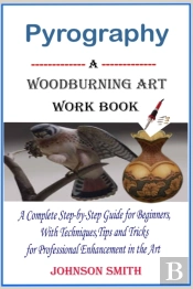 Pyrography  -A Woodburning Art Workbook