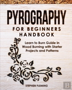 Bertrand.pt - Pyrography For Beginners Handbook: Learn