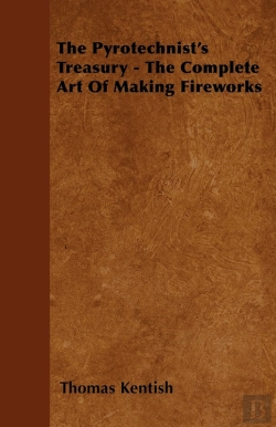 Bertrand.pt - Pyrotechnist'S Treasury - The Complete Art Of Making Fireworks