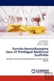 Pyrrolo-Benzodiazepine Class Of Privileged Medicinal Scaffolds