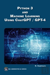 Python 3 And Machine Learning Using Chatgpt/Gpt-4