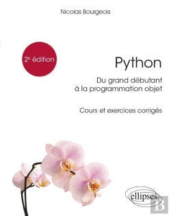 Bertrand.pt - Python, Du Grand Débutant À La Programmation Objet ; Cours Et Exercices Corrigés