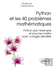 Python Et Les 40 Problèmes Mathématiques - Python Par L'Exemple Et Pour Les Maths, Avec Corrigés Détaillés