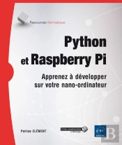 Python Et Raspberry - Apprenez A Developper Sur Votre Nano-Ordinateur