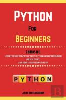 Python For Beginners. 2 Books In 1