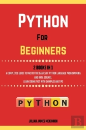 Python For Beginners. 2 Books In 1