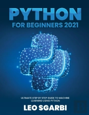 Python For Beginners 2021: Ultimate Step