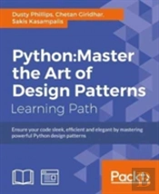 Python: Master The Art Of Design Patterns