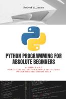 Python Programming For Absolute Beginners