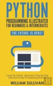 Python Programming Illustrated For Begin