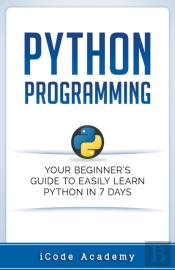 Python Programming: Your Beginner'S Guid