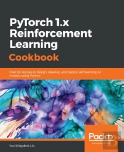 Pytorch 1.X Reinforcement Learning Cookbook