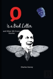 Q Is A Bad Letter And Other Qq Crazy Stories