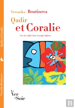 Bertrand.pt - Qadir Et Coralie : Une Love Affair Dans La Jungle Afghane