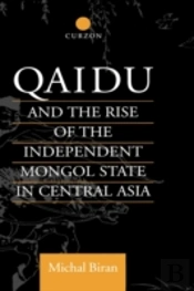 Qaidu And The Rise Of The Independent Mongol State In Central Asia