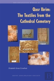 Qasr Ibrim: The Textiles From The Cathedral Cemetery