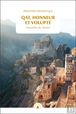 Bertrand.pt - Qat, Honneur Et Volupté ; Nouvelles Du Yémen