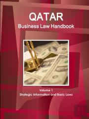 Qatar Business Law Handbook Volume 1 Strategic Information And Basic Laws