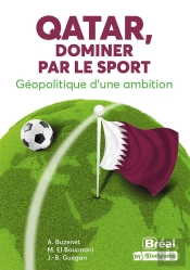 Qatar, Dominer Par Le Sport : Géopolitique D'Une Ambition