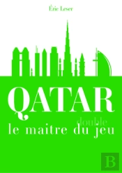 Qatar Le Maître Du Double Jeu