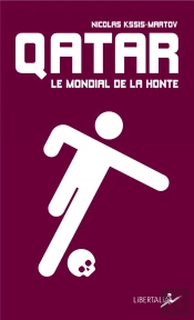 Qatar, Le Mondial De La Honte