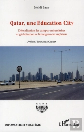 Qatar, Une Education City ; Délocalisation Des Campus Universitaires Et Globalisation De L'Enseignement Supérieur
