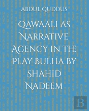 Qawaali As Narrative Agency In The Play Bulha By Shahid Nadeem
