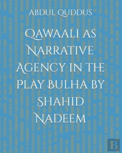Bertrand.pt - Qawaali As Narrative Agency In The Play Bulha By Shahid Nadeem