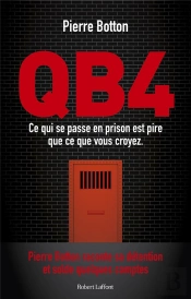 Qb4 - Ce Qui Se Passe En Prison Est Pire Que Ce Que Vous Croyez