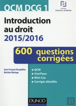 Bertrand.pt - Qcm Dcg 1 ; Introduction Au Droit ; 600 Questions Corrigées (3e Édition)