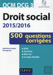 Qcm Dcg 3 ; Droit Social ; 500 Questions Corrigées (3e Édition)