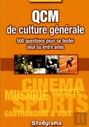 Qcm De Culture Générale ; 500 Questions Pour Se Tester Seul Ou Entre Amis