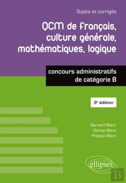 Bertrand.pt - Qcm De Français, Culture Générale, Mathématiques, Logique ; Catégorie B (3e Édition)