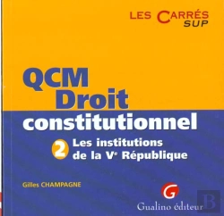 Bertrand.pt - Qcm Droit Constitutionnel T.2 ; Les Institutions De La V Republique