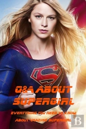Q&A About Supergirl