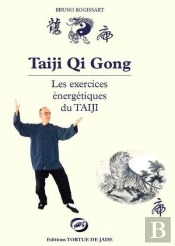 Qi Gong Les Exercices Énergétiques Du Taiji