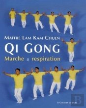 Qi Gong ; Marche Et Respiration