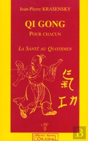 Qi Gong Pour Chacun ; La Santé Au Quotidien