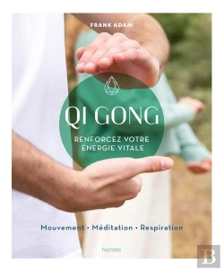 Bertrand.pt - Qi Gong : Renforcez Votre Énergie Vitale