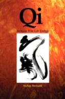 Qi: Increase Your Life Energy