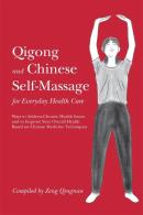 Qigong And Chinese Self-Massage For Everyday Health Care