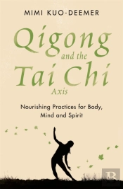 Qigong And The Tai Chi Axis