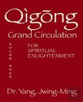 Qigong Grand Circulation For Spiritual Enlightenment