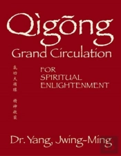 Qigong Grand Circulation For Spiritual Enlightenment