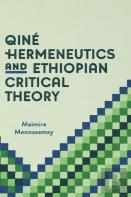 Qine Hermeneutics And Ethiopian Critical Theory