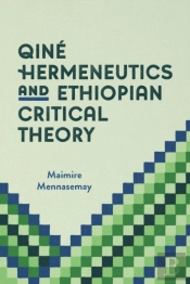 Qine Hermeneutics And Ethiopian Critical Theory