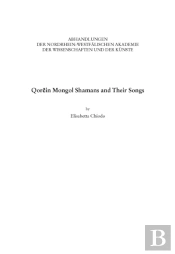 Qorcin Mongol Shamans And Their Songs